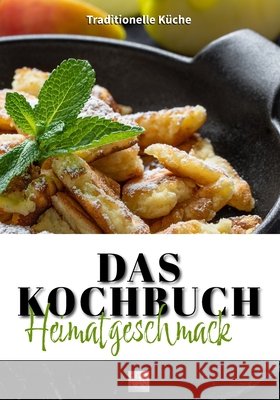 Heimatgeschmack Kochbuch: Die Kunst der traditionellen Küche Hk Design 9798322057857 Independently Published - książka