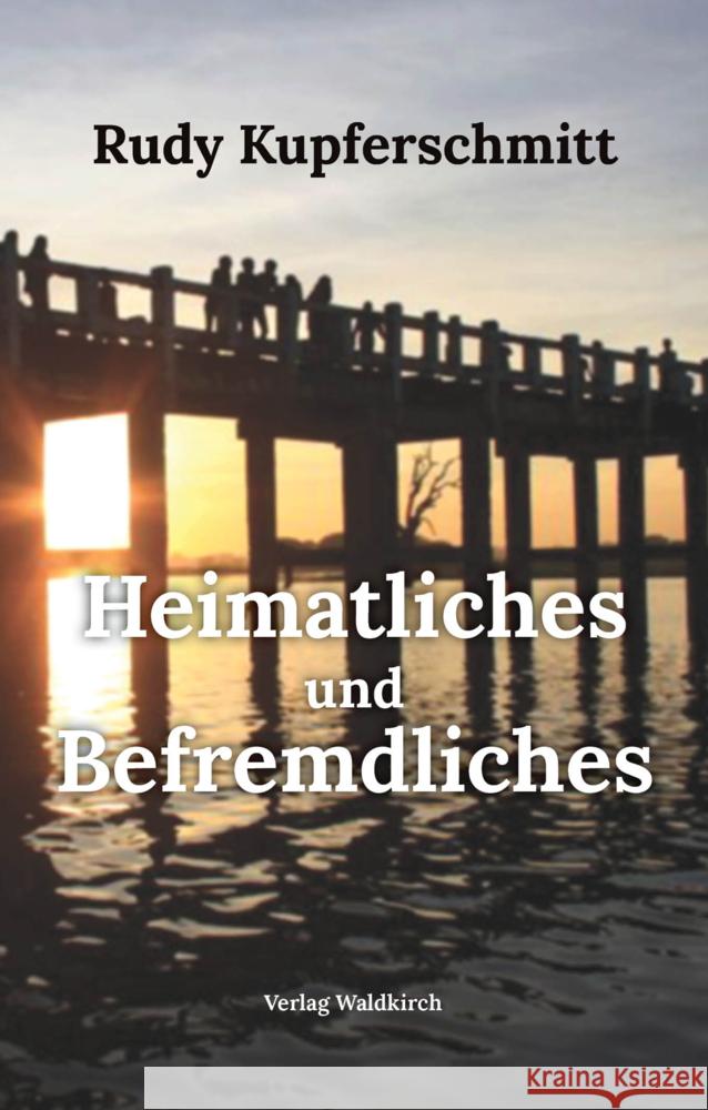 Heimatliches und Befremdliches Kupferschmitt, Rudy 9783864761911 Waldkirch Verlag - książka