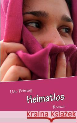 Heimatlos: Roman Udo Fehring 9783848212354 Books on Demand - książka