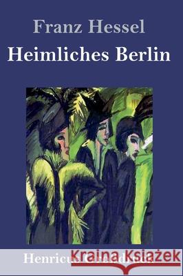 Heimliches Berlin (Großdruck) Franz Hessel 9783847840756 Henricus - książka