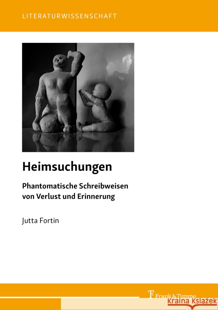 Heimsuchungen. Phantomatische Schreibweisen von Verlust und Erinnerung Fortin, Jutta 9783732911943 Frank & Timme - książka