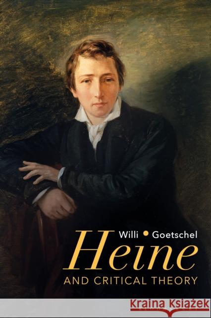 Heine and Critical Theory Willi Goetschel   9781350177987 Bloomsbury Academic - książka