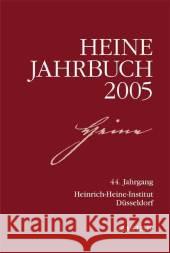 Heine-Jahrbuch 2005: 44. Jahrgang Heinrich-Heine-Gesellschaft, Heinrich-Heine-Institut, Heinrich-Heine-Institut Düsseldorf, Joseph A. Kruse, Sabine Brenne 9783476021120 Springer-Verlag Berlin and Heidelberg GmbH &  - książka