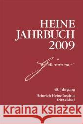 Heine-Jahrbuch 2009: 48. Jahrgang Heinrich-Heine-Gesellschaft, Heinrich-Heine-Institut, Heinrich-Heine-Institut Düsseldorf, Joseph A. Kruse, Sabine Brenne 9783476023339 Springer-Verlag Berlin and Heidelberg GmbH &  - książka