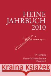 Heine-Jahrbuch 2010: 49. Jahrgang Heinrich-Heine-Gesellschaft, Heinrich-Heine-Institut, Heinrich-Heine-Institut Düsseldorf, Joseph A. Kruse, Sabine Brenne 9783476023629 Springer-Verlag Berlin and Heidelberg GmbH &  - książka