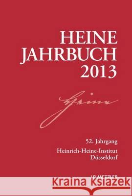 Heine-Jahrbuch 2013: 52. Jahrgang Heinrich-Heine-Gesellschaft 9783476024978 Metzler - książka