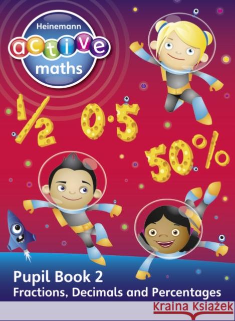 Heinemann Active Maths - Second Level - Exploring Number - Pupil Book 2 - Fractions, Decimals and Percentages Lynda Keith 9780435043667 Pearson Education Limited - książka