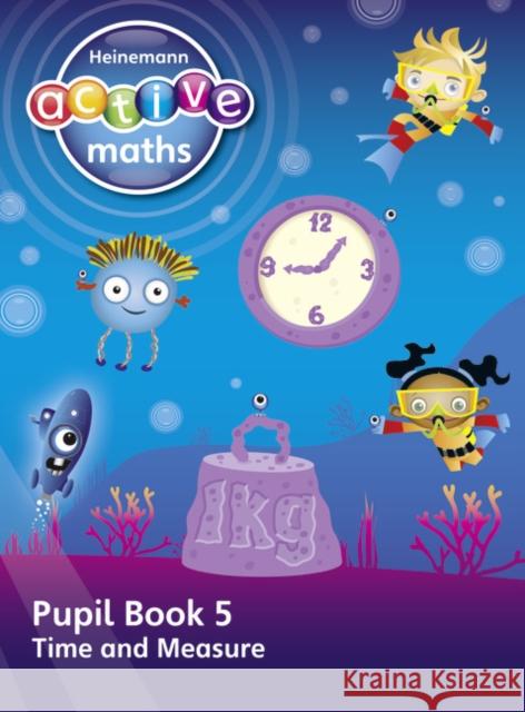 Heinemann Active Maths – First Level - Beyond Number – Pupil Book 5 – Time and Measure Hilary Koll 9780435047849 Pearson Education Limited - książka