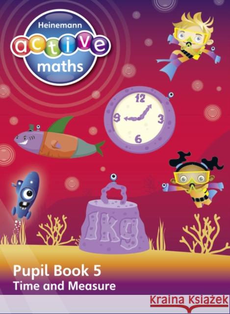 Heinemann Active Maths – Second Level - Beyond Number – Pupil Book 5 – Time and Measure Hilary Koll 9780435047955 Pearson Education Limited - książka