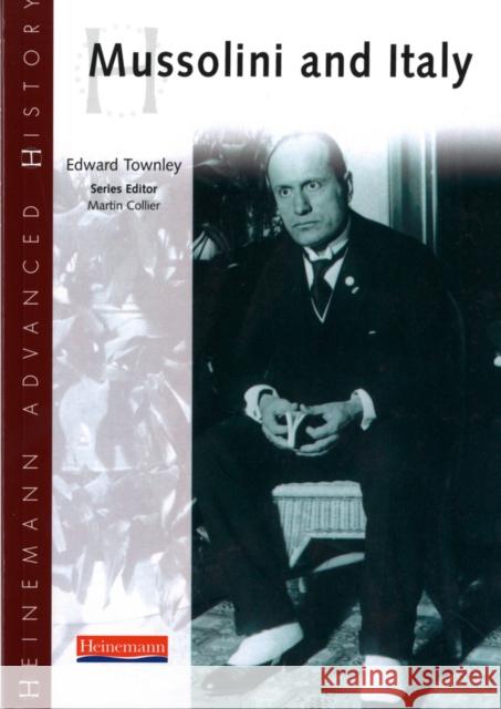 Heinemann Advanced History: Mussolini & Italy Edward Townley 9780435327255 Pearson Education Limited - książka