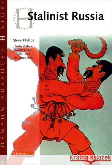Heinemann Advanced History: Stalinist Russia Steve Phillips 9780435327200 Pearson Education Limited - książka