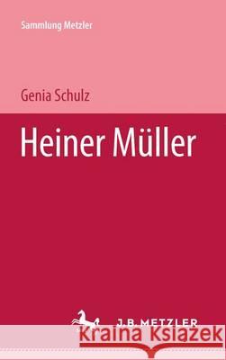 Heiner Müller Genia Schulz 9783476101976 Springer-Verlag Berlin and Heidelberg GmbH &  - książka