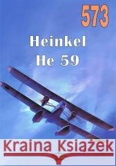 Heinkel He 59 nr 573 Janusz Ledwoch 9788372195739 Militaria - książka