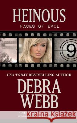 Heinous: Faces of Evil Series Book 9 Debra Webb 9781497395978 Createspace - książka