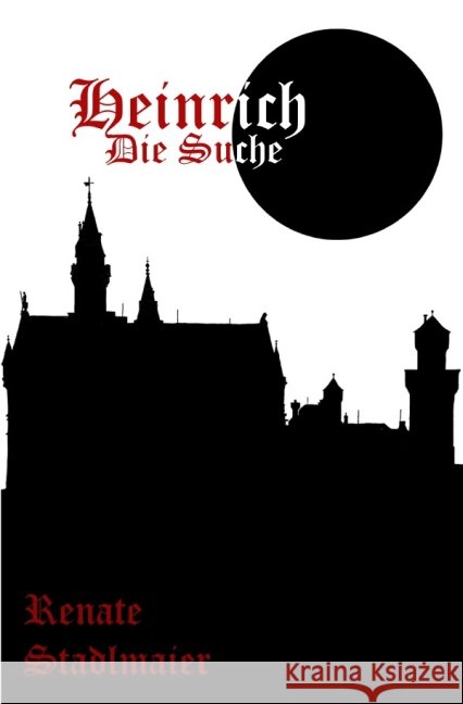 Heinrich die Suche Stadlmaier, Renate 9783737590556 epubli - książka