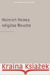 Heinrich Heines religiöse Revolte : Vorw. v. Joseph A. Kruse Bartscherer, Christoph   9783451285158 Herder, Freiburg - książka