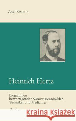 Heinrich Hertz: Entdecker Der Radiowellen Kuczera, Josef 9783322003874 Vieweg+teubner Verlag - książka