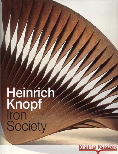 Heinrich Knopf: Iron Society Tesch, Jürgen B. 9783777434667 Hirmer Verlag GmbH - książka