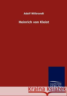 Heinrich von Kleist Wilbrandt, Adolf 9783846006269 Salzwasser-Verlag Gmbh - książka