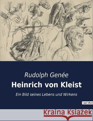 Heinrich von Kleist: Ein Bild seines Lebens und Wirkens Rudolph Genée 9782385084677 Culturea - książka