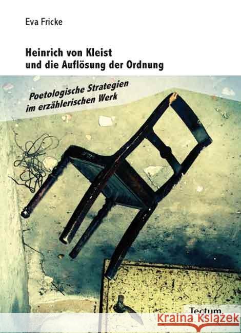 Heinrich von Kleist und die Auflösung der Ordnung Fricke, Eva 9783828824836 Tectum-Verlag - książka