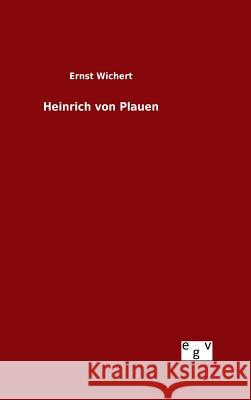 Heinrich von Plauen Ernst Wichert 9783734007309 Salzwasser-Verlag Gmbh - książka