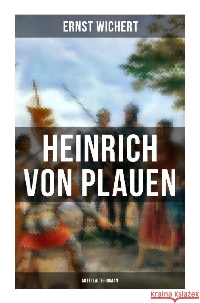 Heinrich von Plauen (Mittelalterroman) Wichert, Ernst 9788027263868 Musaicum Books - książka