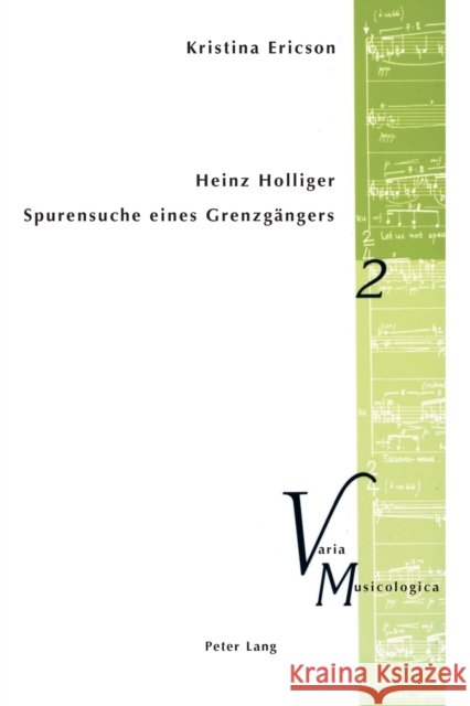 Heinz Holliger - Spurensuche eines Grenzgängers; Das kompositorische Schaffen im Spiegel der Beschäftigung mit Sprache, Atem, Schweigen Krakauer, Peter M. 9783039103546 Peter Lang Gmbh, Internationaler Verlag Der W - książka