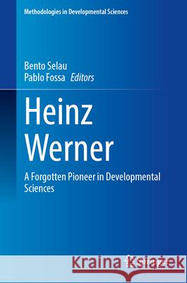 Heinz Werner: A Forgotten Pioneer in Developmental Sciences Bento Selau Pablo Fossa 9783032115997 Springer - książka