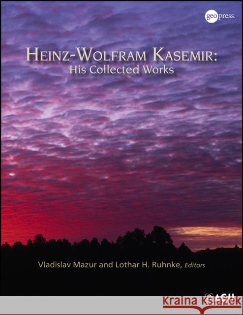 Heinz-Wolfram Kasemir: His Collected Works Mazur, Valdislav 9780875907376 John Wiley & Sons - książka