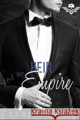 Heir of an Empire: A dark motorcycle club mafia bully high school romance Archer, Lexi 9798280483309 Independently Published - książka