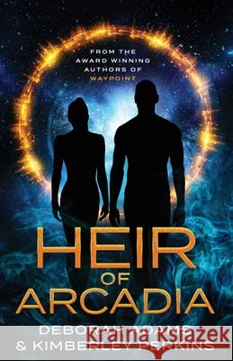 Heir of Arcadia Deborah A. Adams Kimberley N. Perkins Tate Kristen 9781732507197 Rocket City Publishing - książka