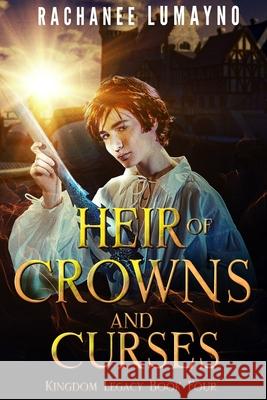 Heir of Crowns and Curses: An Epic Fantasy Adventure Rachanee Lumayno 9781962916172 Miss Lana Press - książka