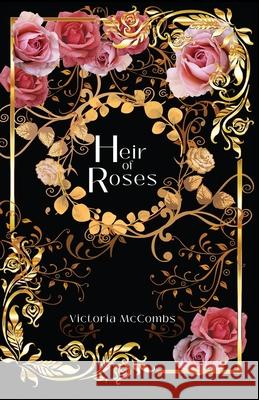 Heir of Roses Victoria McCombs 9781736516485 Victoria McCombs - książka