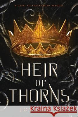 Heir of Thorns: (The Crest of Blackthorn Book 0.5) Joy Lewis   9781953533067 Joy Lewis - książka