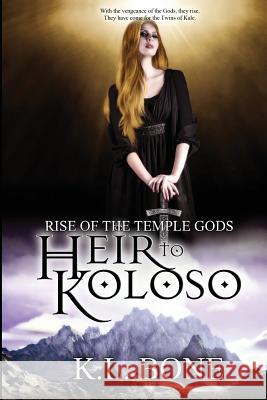 Heir to Koloso K. L. Bone 9781508753919 Createspace - książka