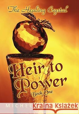 Heir to Power: Book One Poague, Michele 9781450278805 iUniverse.com - książka