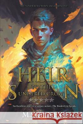 Heir to the Sundered Crown M S Olney   9798215318430 M.S Olney - książka