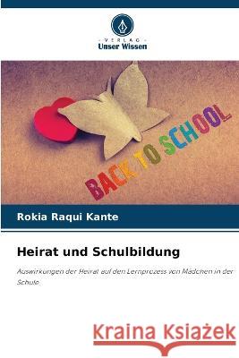 Heirat und Schulbildung Rokia Raqui Kante   9786206287018 Verlag Unser Wissen - książka