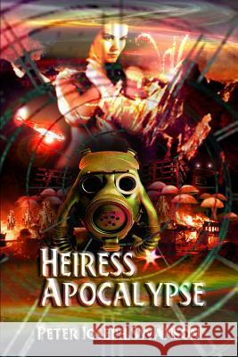 Heiress Apocalypse Peter Joseph Swanson 9781492189817 Createspace - książka