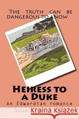 Heiress to a Duke: An Edwardian romance Fisher, Susan Leona 9781500690311 Createspace - książka