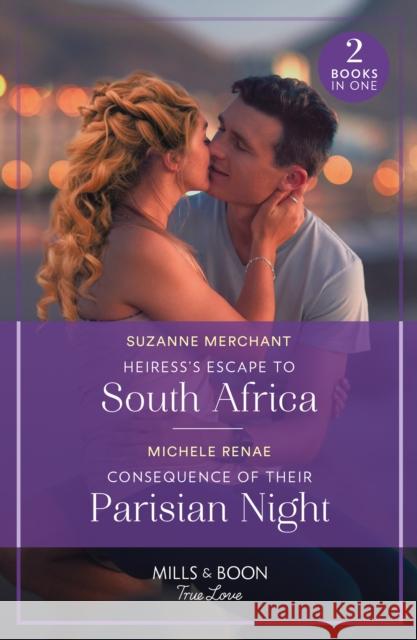 Heiress's Escape To South Africa / Consequence Of Their Parisian Night: Heiress's Escape to South Africa / Consequence of Their Parisian Night Michele Renae 9780263321258 HarperCollins Publishers - książka