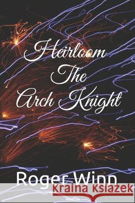 Heirloom: The Arch Knight Roger Taylor Win 9781692110611 Independently Published - książka