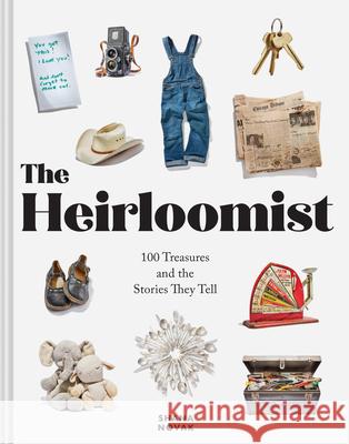 Heirloomist: 100 Treasures and the Stories They Tell  9781797224404 Chronicle Books - książka