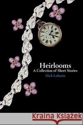 Heirlooms Nick Lekatis 9781477216279 Authorhouse - książka