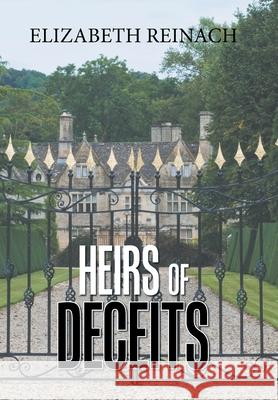 Heirs of Deceits Elizabeth Reinach 9781984589842 Xlibris UK - książka