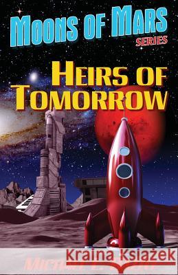 Heirs of Tomorrow Michael L. Bazzo 9781537216683 Createspace Independent Publishing Platform - książka