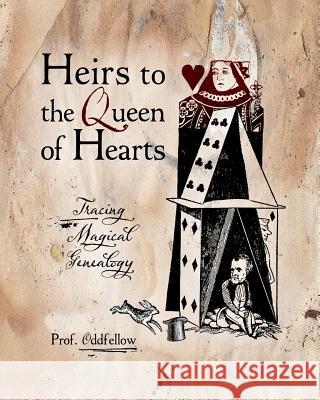 Heirs to the Queen of Hearts: Tracing Magical Genealogy Craig Conley Prof Oddfellow 9781478124221 Createspace Independent Publishing Platform - książka
