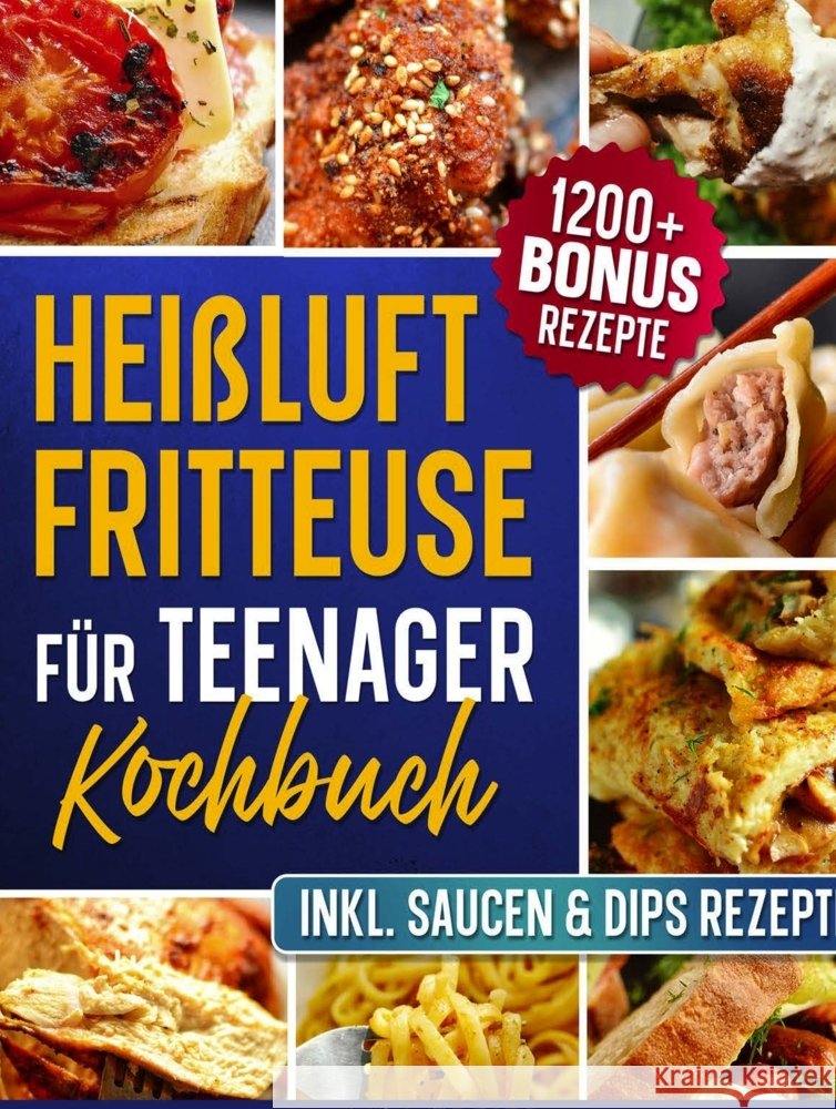 Heißluftfritteuse für Teenager Kochbuch Freier, Lisa 9789403871677 Bookmundo - książka