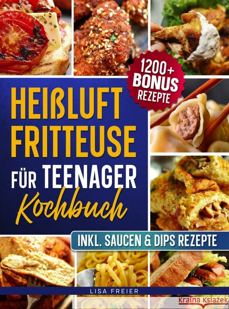 Heißluftfritteuse für Teenager Kochbuch Freier, Lisa 9789403872025 Bookmundo - książka